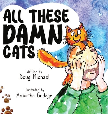 All These Damn Cats by Michael, Doug