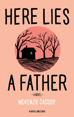 Here Lies a Father by Cassidy, McKenzie