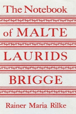 The Notebook of Malte Laurids Brigge Paperback Must Have Books