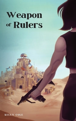 Weapon of Rulers Paperback Kelly Cole Books