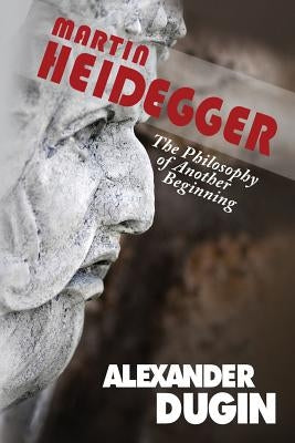 Martin Heidegger: The Philosophy of Another Beginning Paperback Washington Summit Publishers