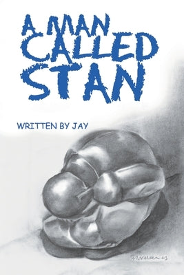 A Man Called Stan by Jay
