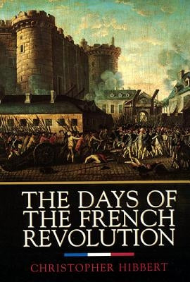 The Days of the French Revolution William Morrow & Company