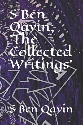 S Ben Qayin; The Collected Writings Paperback Independently Published