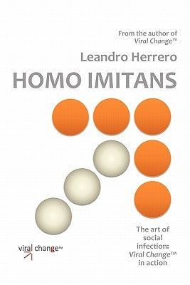 Homo Imitans. the Art of Social Infection: Viral Change in Action. Paperback Chalfont Project T/A Meeting Minds Publishing