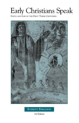 Early Christians Speak volume 1 Paperback Leafwood Publishers & Acu Press