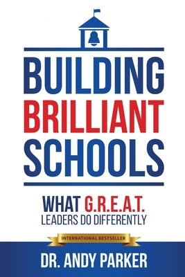Building Brilliant Schools: What G.R.E.A.T. Leaders Do Differently Paperback Global Wellness Media / Strategic Edge Innova