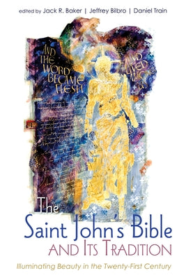 The Saint John's Bible and Its Tradition Paperback Pickwick Publications