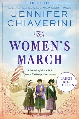 The Women's March: A Novel of the 1913 Woman Suffrage Procession by Chiaverini, Jennifer