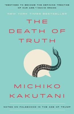 The Death of Truth: Notes on Falsehood in the Age of Trump Paperback Tim Duggan Books
