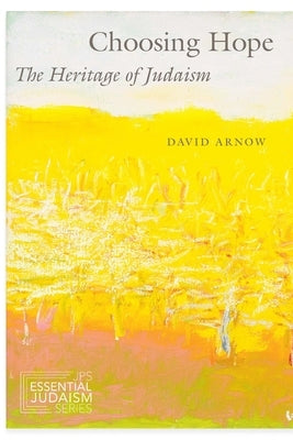Choosing Hope: The Heritage of Judaism Paperback University of Nebraska Press