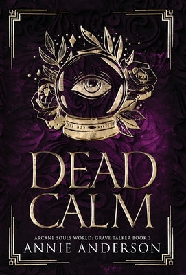 Dead Calm: Arcane Souls World by Anderson, Annie