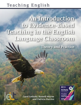 An Introduction to Evidence-Based Teaching in the English Language Classroom Paperback Pavilion Publishing and Media Ltd