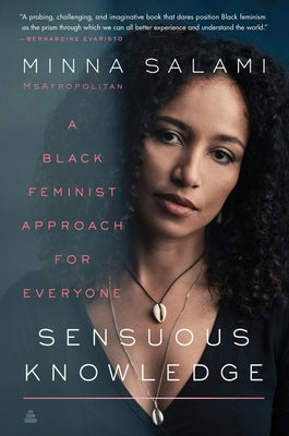 Sensuous Knowledge: A Black Feminist Approach for Everyone Paperback Amistad Press
