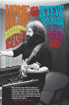 Home Before Daylight: My Life on the Road with the Grateful Dead by Parish, Steve