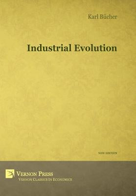 Industrial Evolution by Bücher, Karl