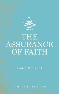 The Assurance of Faith Paperback Glh Publishing