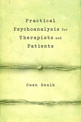 Practical Psychoanalysis for Therapists and Patients Paperback Other Press (NY)