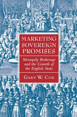 Marketing Sovereign Promises: Monopoly Brokerage and the Growth of the English State Paperback Cambridge University Press