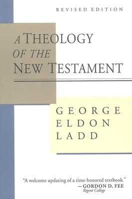 A Theology of the New Testament Paperback William B. Eerdmans Publishing Company