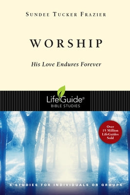 Worship: His Love Endures Forever Paperback IVP Bible Studies