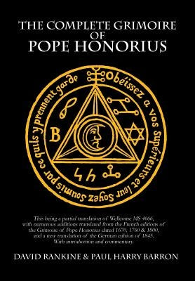 The Complete Grimoire of Pope Honorius by Rankine, David