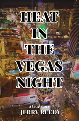 Heat in the Vegas Night by Reedy, Jerry