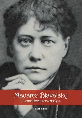 Madame Blavatsky, Memorias personales by Neff, Mary K.