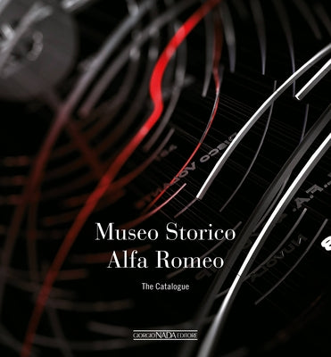 Museo Storico Alfa Romeo: The Catalogue by Ardizio, Lorenzo