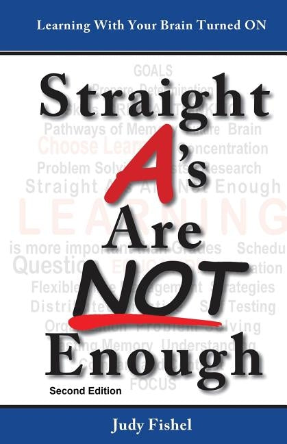 Straight A's Are Not Enough: Learning With Your Brain Turned On Flying Heron Books