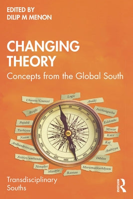Changing Theory: Concepts from the Global South Paperback Routledge Chapman & Hall