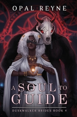 A Soul to Guide: Duskwalker Brides 4 Paperback Opal Reyne