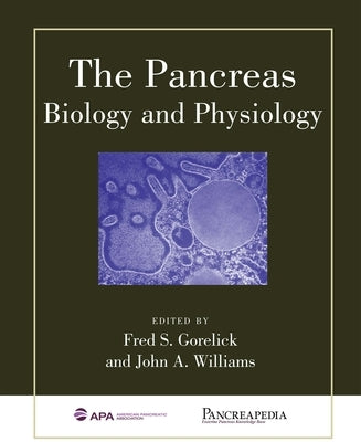 The Pancreas: Biology and Physiology by Williams, John A.