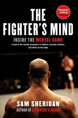 The Fighter's Mind: Inside the Mental Game Paperback Grove Press