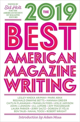 The Best American Magazine Writing 2019 by Holt, Sid