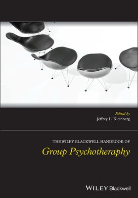 The Wiley-Blackwell Handbook of Group Psychotherapy by Kleinberg, Jeffrey L.