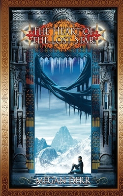 The Heart of the Lost Star by Derr, Megan