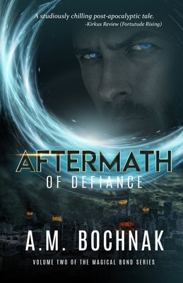 Aftermath of Defiance: Volume Two of the Magical Bond Series Paperback Misadventure Press