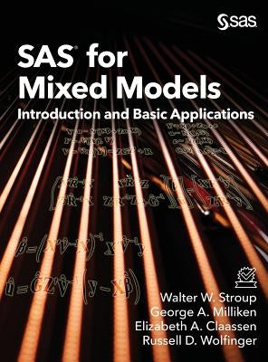 SAS for Mixed Models: Introduction and Basic Applications by Stroup, Walter W.