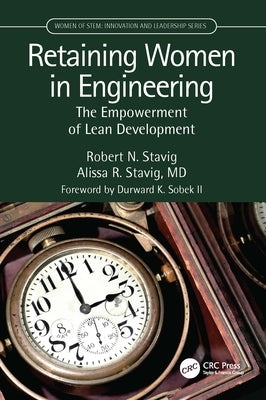 Retaining Women in Engineering: The Empowerment of Lean Development Paperback CRC Press