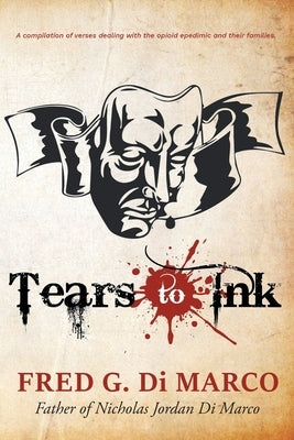 Tears to Ink by Di Marco, Fred G.