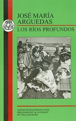 Arguedas: Los Rios Profundos by Arguedas, Josbe Marb8a