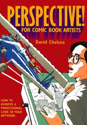 Perspective! for Comic Book Artists by Chelsea, David