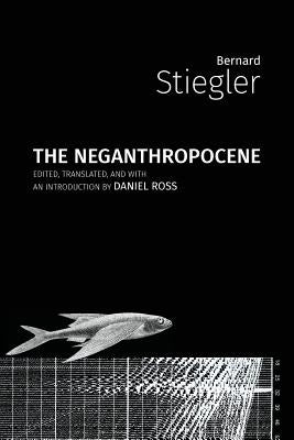The Neganthropocene Paperback Open Humanities Press