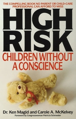 High Risk: Children Without A Conscience by Magid, Ken