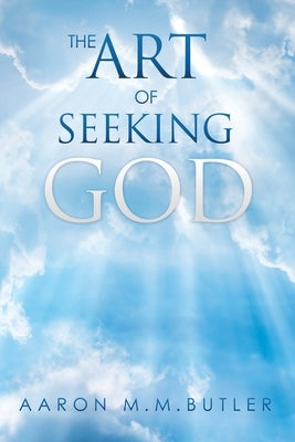 The Art of Seeking God Paperback Xulon Press
