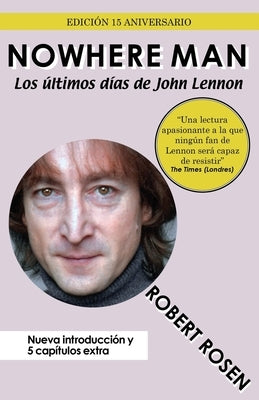 Nowhere Man: Los últimos días de John Lennon by Portas, René