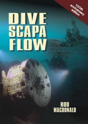 Dive Scapa Flow by MacDonald, Rod