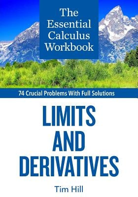 The Essential Calculus Workbook: Limits and Derivatives Paperback Questing Vole Press