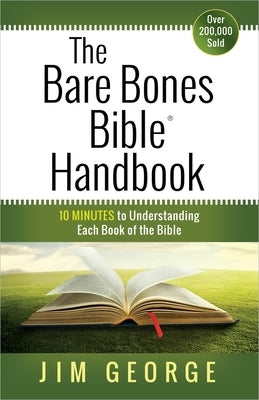 The Bare Bones Bible Handbook: 10 Minutes to Understanding Each Book of the Bible Paperback Harvest House Publishers